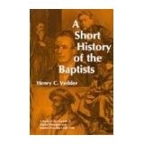 a_short_history_of_the_baptists_henrycvedder